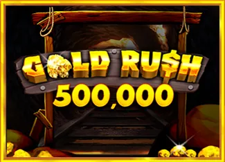 Gold Rush 500,000 - ADAGAMING168
