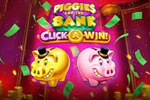 Playtech : Piggies and the Bank: Click-A-Win - ADAGAMING168